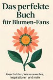 Das perfekte Buch für Blumen-Fans