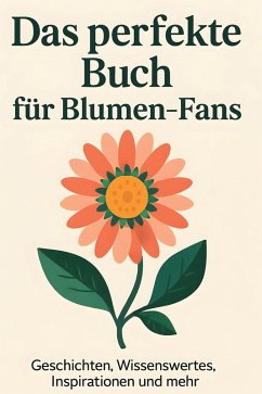 Das perfekte Buch für Blumen-Fans - Klein, Samuel