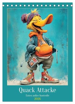 Quack Attacke. Enten außer Kontrolle (Tischkalender 2026 DIN A5 hoch), CALVENDO Monatskalender