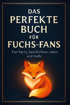 Das perfekte Buch für Fuchs-Fans - Schäfer, Sarah