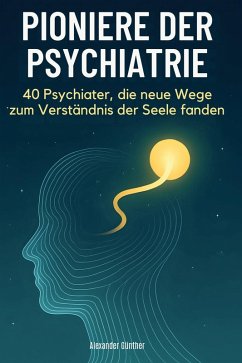 Pioniere der Psychiatrie - Günther, Alexander