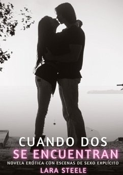 Cuando dos se encuentran - Steele, Lara