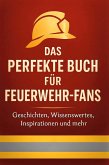 Das perfekte Buch für Feuerwehr-Fans
