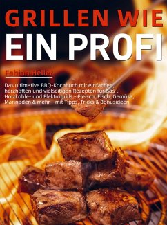 Grillen wie ein Profi - Heller, Fabian Grillen wie ein Profi - Heller, Fabian