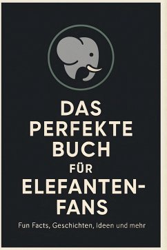 Cover Das perfekte Buch für Elefanten-Fans