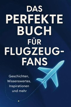 Cover Das perfekte Buch für Flugzeug-Fans