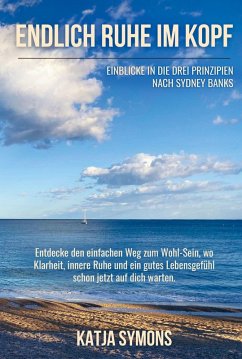Cover Endlich RUHE IM KOPF (Der einfache Weg zu weniger Stress und mehr Lebensqualität, ohne mehr zu tun!)