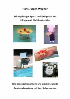 Selbstgefertigte Sport- und Spielgeräte aus Alltags- und Abfallmaterialien.