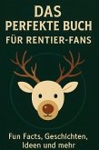 Das perfekte Buch für Rentier-Fans Das perfekte Buch für Rentier-Fans