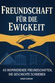 Freundschaft für die Ewigkeit Freundschaft für die Ewigkeit