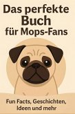 Das perfekte Buch für Mops-Fans Das perfekte Buch für Mops-Fans