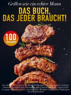 Grillen wie ein echter Mann - Das Buch, das jeder braucht! - Vogt, Hannes