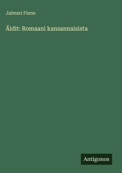 Äidit: Romaani kansannaisista - Finne, Jalmari