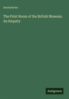 Cover The Print Room of the British Museum. An Enquiry