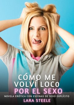 Cover Cómo me volví loco por el sexo (eBook, ePUB)