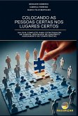 Colocando as pessoas certas nos lugares certos : um guia completo para estruturação de cargos, descrição de funções e mapeamento de competências (eBook, ePUB)