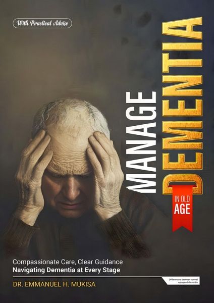 Manage Dementia In Old Age (eBook, ePUB) Manage Dementia In Old Age (eBook, ePUB)