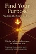 Find Your Purpose: Walk in the Spirit's... - Bild 1