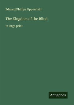 The Kingdom of the Blind - Oppenheim, Edward Phillips