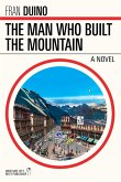 The Man Who Built the Mountain (eBook, ePUB)