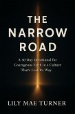 The Narrow Road: A 30-Day Devotional for Courageous Faith in a Culture That's Lost Its Way (eBook, ePUB)