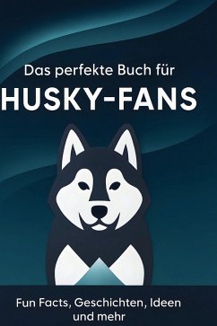 Das perfekte Buch für Husky-Fans - Hartmann, Elias