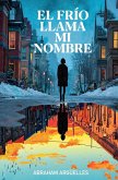 El frío llama mi nombre El frío llama mi nombre
