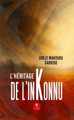 L'héritage de l'InKonnu (eBook, ePUB) - Makoura Garrido, Gnele