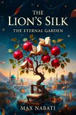 The Lion's Silk: The Eternal Garden (eBook, ePUB)