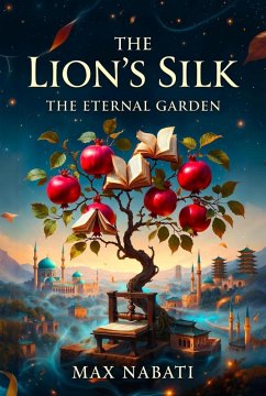 Cover The Lion's Silk: The Eternal Garden (eBook, ePUB)