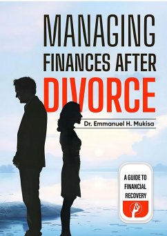 Managing Finances After Divorce (eBook, ePUB) - H. Mukisa, Emmanuel