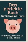Das perfekte Buch für Schweine-Fans Das perfekte Buch für Schweine-Fans