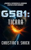 G581: Tierra (Gliese 581g Espanol, #3) (eBook, ePUB)