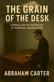 The Grain of the Desk (eBook, ePUB)