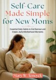 Self-Care Made Simple for New Moms (eBook, ePUB)