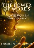 The Power of Words: Command Impossible Circumstances to Obey Your Voice (eBook, ePUB)