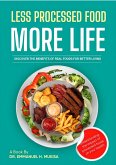 Less Processed Food, More Life (eBook, ePUB)