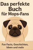 Das perfekte Buch für Mops-Fans