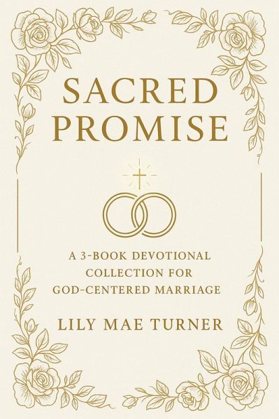 Sacred Promise: A 3-Book Devotional Collection for God-Centered Marriage (eBook, ePUB)