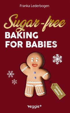 Cover Sugar-free baking for babies (Christmas Edition) (eBook, PDF)