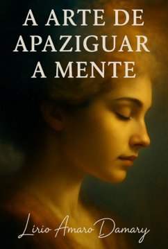 Cover A Arte De Apaziguar A Mente (eBook, ePUB)
