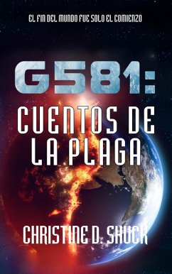 Cover G581: Cuentos de la Plaga (Gliese 581g Espanol, #4) (eBook, ePUB)