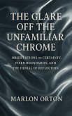 The Glare Off the Unfamiliar Chrome (eBook, ePUB)