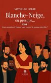 Blanche-Neige, ou presque... - Tome 1 (eBook, ePUB)