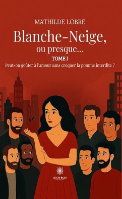 Cover Blanche-Neige, ou presque... - Tome 1 (eBook, ePUB)