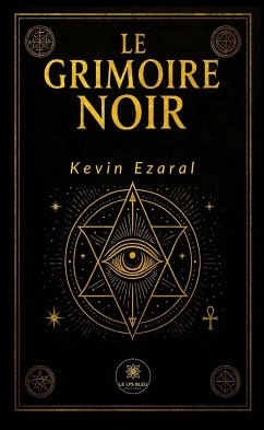Le grimoire noir (eBook, ePUB) - Ezaral, Kevin