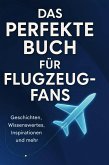 Das perfekte Buch für Flugzeug-Fans Das perfekte Buch für Flugzeug-Fans