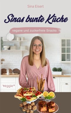 Cover Sinas bunte Küche - vegane und zuckerfreie Snacks (eBook, ePUB)