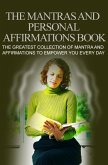 Das große Buch der Mantras und persönlichen Affirmationen. Die größte Sammlung von Mantras und Affirmationen, die Dich jeden Tag stärken. (eBook, ePUB)