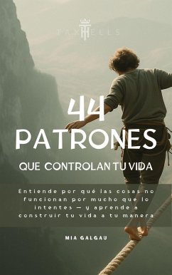 Los 44 patrones que controlan tu vida (Taxhells Strategic Series) (eBook, ePUB) - Galgau, Mia; Taxhells